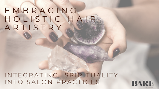 Embracing Holistic Hair Artistry: Integrating Spirituality into Salon Practices