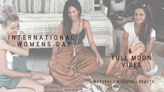 International Women's Day & Full Moon Vibes